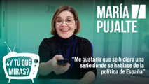 ¿Y tú qué miras? Con María Pujalte: 