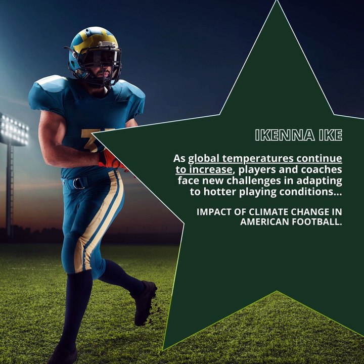 | IKENNA IKE | IMPACT OF CLIMATE CHANGE IN AMERICAN FOOTBALL: HIGHER TEMPERATURES (PART 2) (@IKENNAIKE)