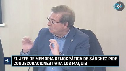 El jefe de Memoria Democrática de Sánchez pide condecoraciones para los maquis