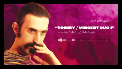 Frank Zappa - Tommy/Vincent Duo I (Visualizer)