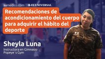 Instructura de gimnasio recomienda el acondicionamiento del cuerpo para adquirir el hábito del deporte