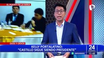 Kelly Portalatino: “Pedro Castillo sigue siendo presidente”