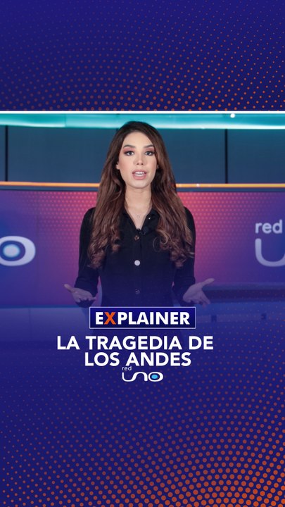 #RedUnoExplainer | La tragedia de los Andes