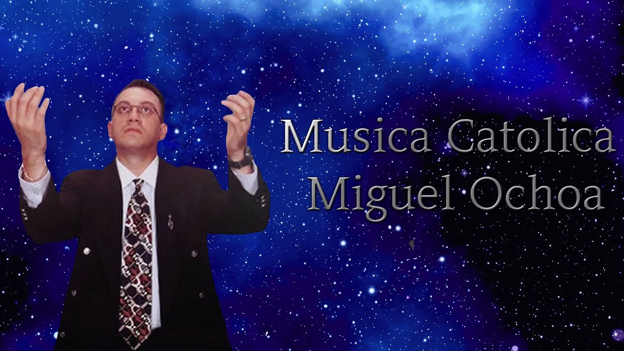 Musica Catolica Miguel Ochoa
