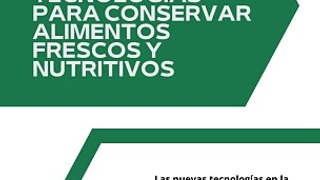 |HABIB ARIEL CORIAT HARRAR | TECNOLOGÍAS PARA CONSERVAR ALIMENTOS FRESCOS Y NUTRITIVOS (PARTE 1) (@HABIBARIELC)