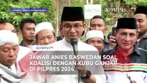 Jawab Anies Baswedan soal Wacana Koalisi dengan Kubu Ganjar di Pilpres 2024