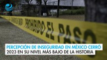 Percepción de inseguridad en México cerró 2023 en su nivel más bajo de la historia