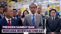 Presiden Joko Widodo Sambut Baik Rencana Investasi VinFast di Indonesia