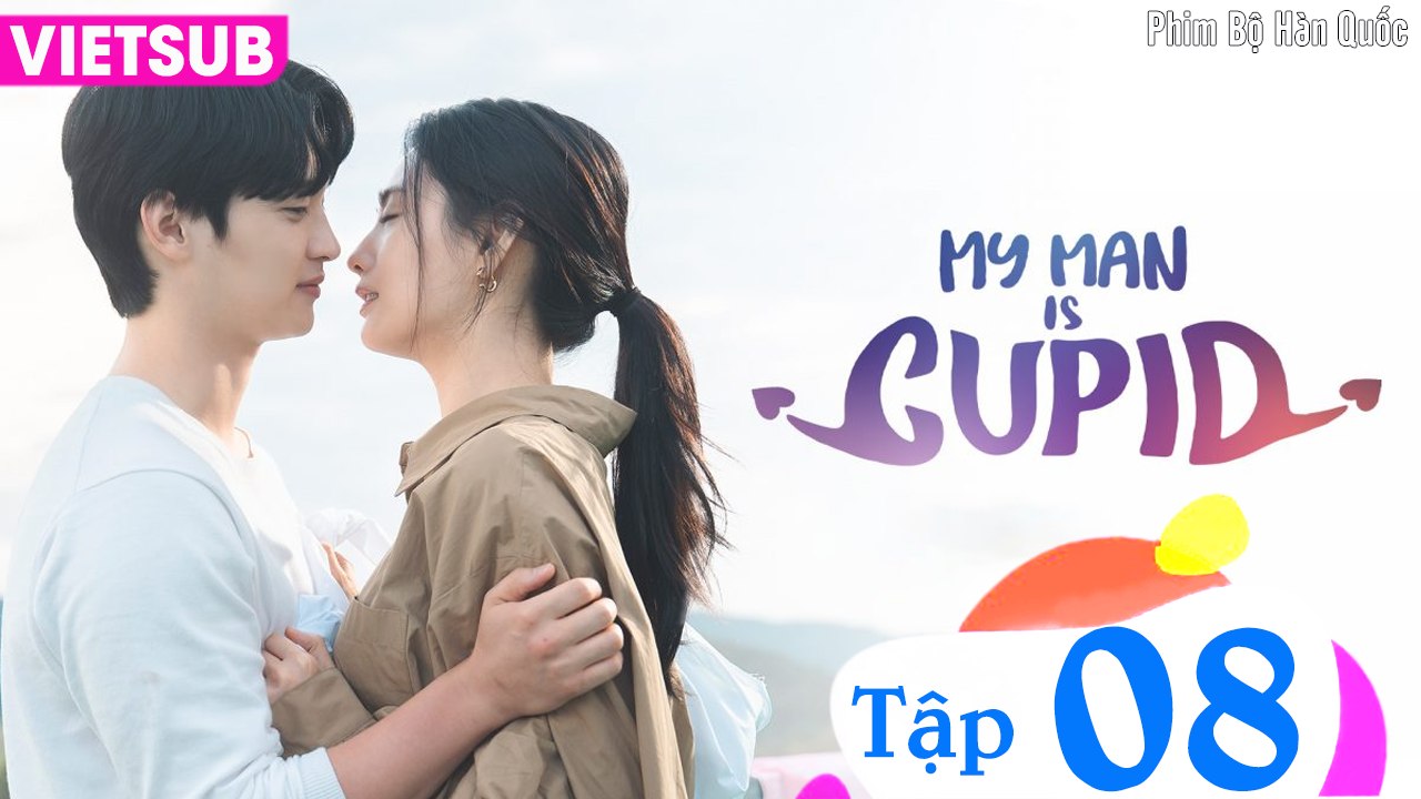 NGƯỜI YÊU CỦA TÔI LÀ THẦN TÌNH YÊU - Tập 08 VIETSUB | Jang Dong Yoon & Nana