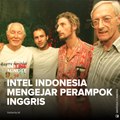 Intel Indonesia Mengejar Perampok Inggris