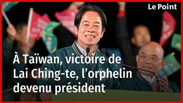 À Taïwan, victoire de Lai Ching-te, l’orphelin devenu président