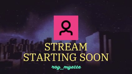 Starting soon Twitch stream roy_myette