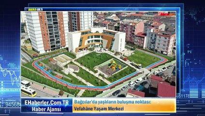 Bağcılar’da 55 yaş üstü vatandaşların buluşma noktası: Vefahâne Yaşam Merkezi