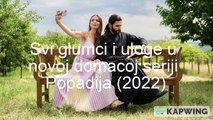 Popadija (nova domaca serija 2022) - svi glumci i uloge u seriji