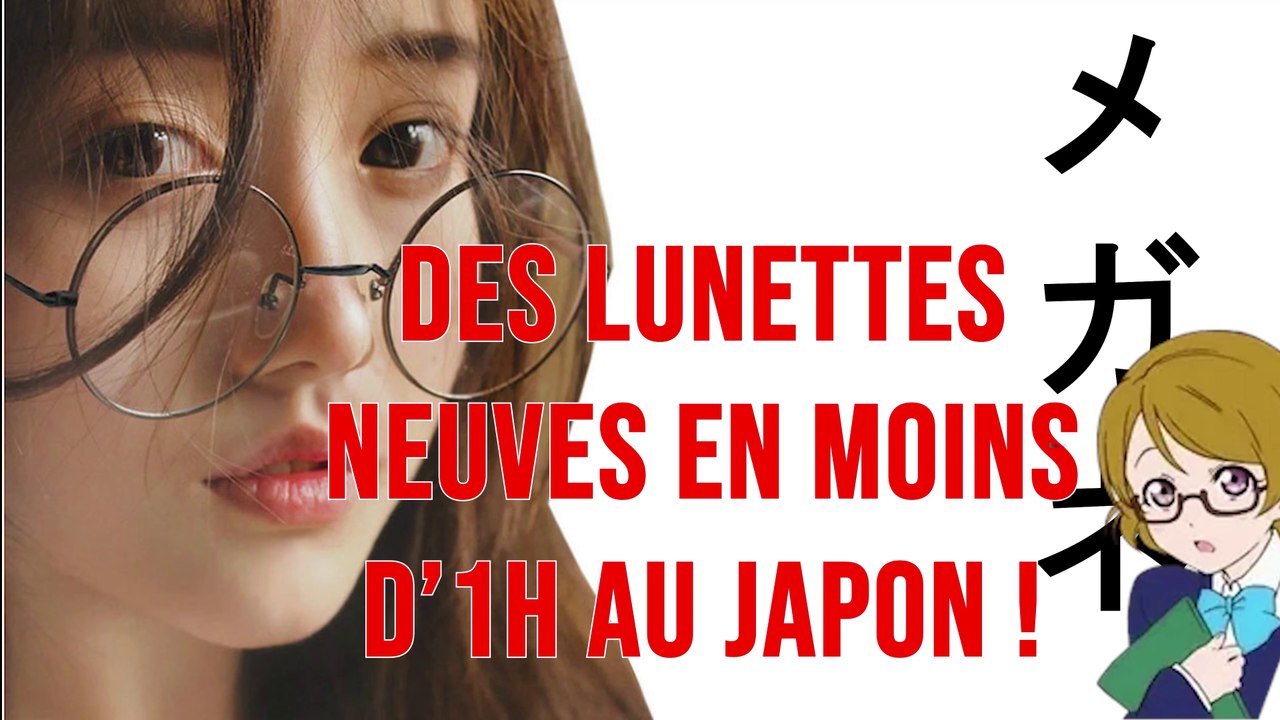 Des lunettes neuves en moins d'1H au Japon !