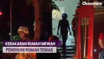 Kebakaran Landa Rumah Mewah di Surabaya, Penghuni Rumah Tewas