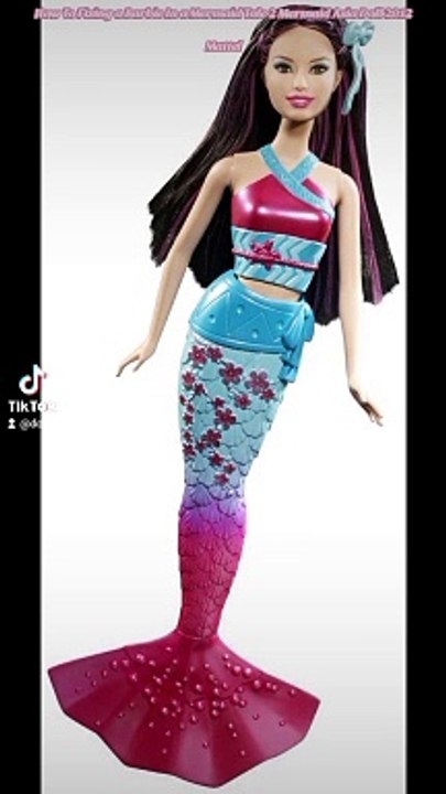 How To Fixing a Barbie In a Mermaid Tale 2 Mermaid Asia Doll 2012 Mattel