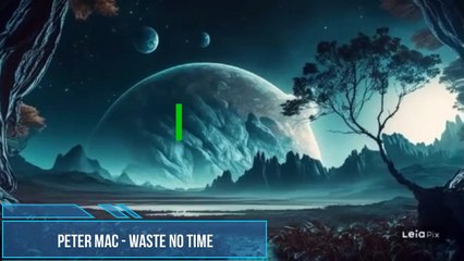 Peter Mac - Waste No Time