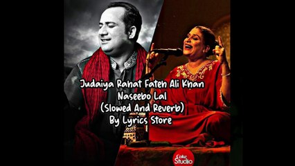 Judaiya Slowed & Reverb Rahat Fateh Ali Khan  Naseebo Lal  New Sad Songs 2023
