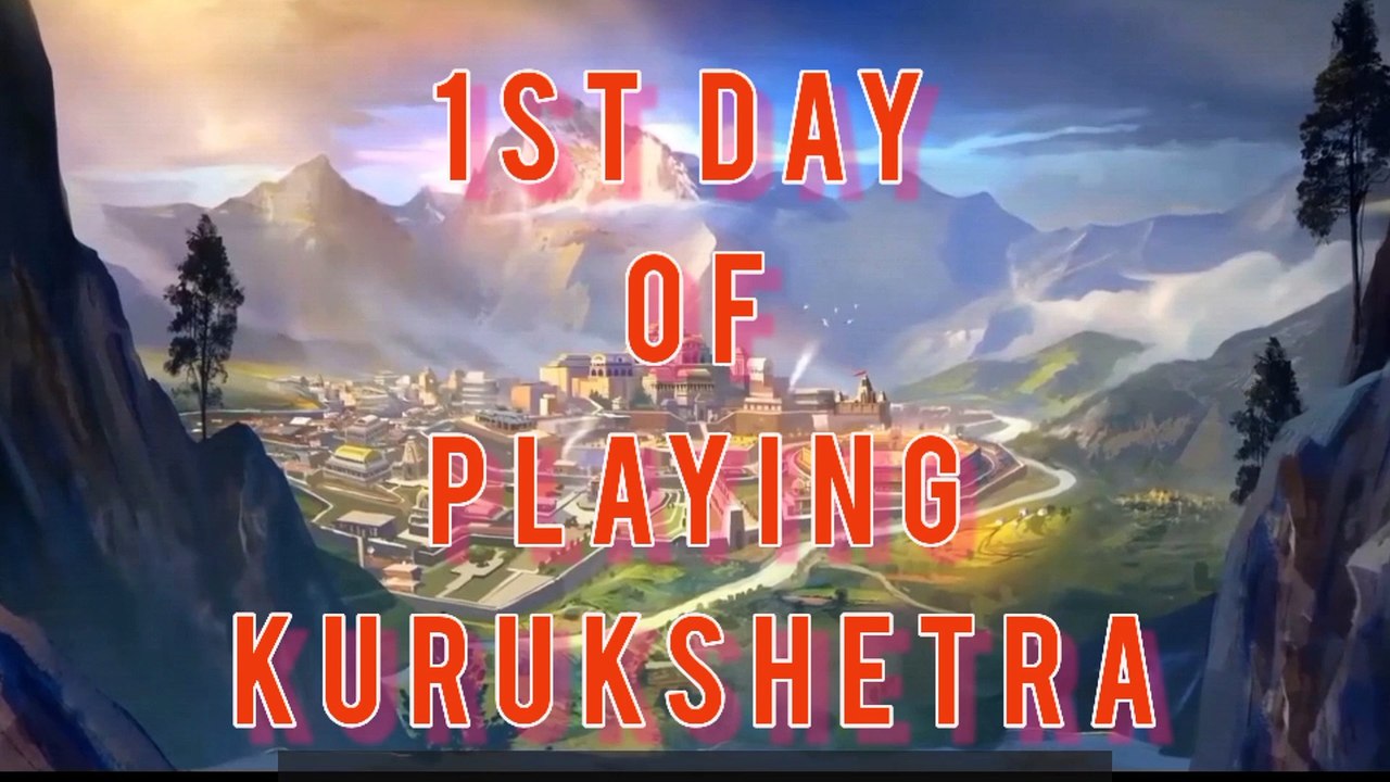 FIRST DAY OF PLAYING KURUKSHETRA THE FIRST STORY