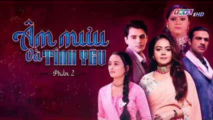 ÂM MƯU VÀ TÌNH YÊU - PHẦN 2 - TẬP 128 - XEM PHAN 2 PHIM AM MUU VA TINH YEU P2 - TAP 129