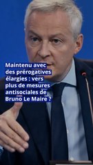 Maintenu avec des prérogatives élargies : vers plus de mesures antisociales de Bruno Le Maire ?