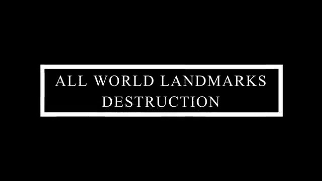 All World Landmarks Destruction (in movies)