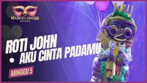 Roti John - Aku Cinta Padamu | THE MASKED SINGER MALAYSIA S4 (Minggu 5)