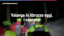 Valanga in Abruzzo oggi, i soccorsi.