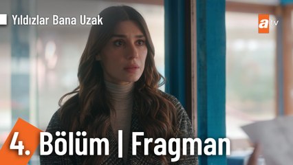 Yıldızlar Bana Uzak 4. Bölüm Fragmanı | "Ben sana bir kere diş geçirdim"