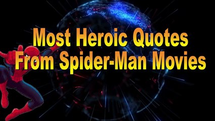 Spiderman Most Heroic Quotes /  Motivasi Paling Heroik dari Spiderman
