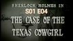 Sherlock Holmes -The Case of the Texas Cowgirl -S01 E04