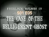 Sherlock Holmes -The Case of the Belligerent Ghost -S01 E05