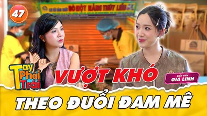 Tay Phải Tay Trái #47_DV Gia Linh vượt khó theo đuổi đam mê,cố gắng lan tỏa đặc sản Phú Yên vào SG
