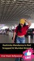 Rashimka Mandanna In Red Snapped At Mumbai Airport