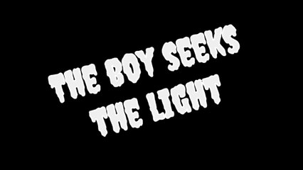 The boy seeks the light