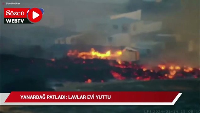 Yanardağ patladı: Lavlar evi yuttu
