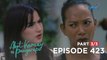 Abot Kamay Na Pangarap: Josa worries for Lyneth’s well-being! (Full Episode 423 - Part 3/3)