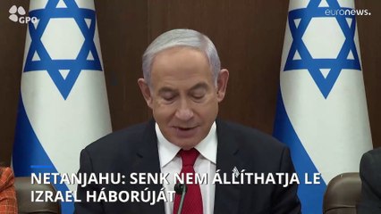 Neanjahu: senki nem állíthatja le Izrael Hamász elleni háborúját