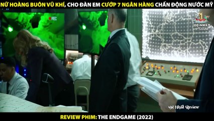 Nữ Hoàng Buôn Vũ Khí Đỉnh Cao Cùng Đàn Em Đi Cướp Chấn Động  - Review Phim The Endgame (2022)