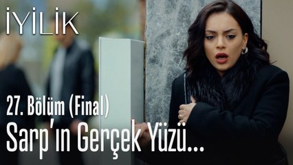 Sarp'ın gerçek yüzü! - İyilik 27. Bölüm (Final)