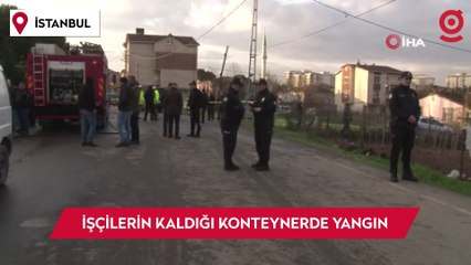 Sultanbeyli'de işçilerin kaldığı konteynerde yangın: 3 kişi hayatını kaybetti