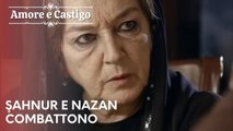 Şahnur e Nazan combattono | Amore e Castigo - Episodio 16
