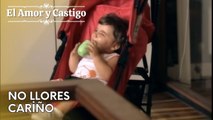 No llores cariño | Amor y Castigo - Capitulo 26