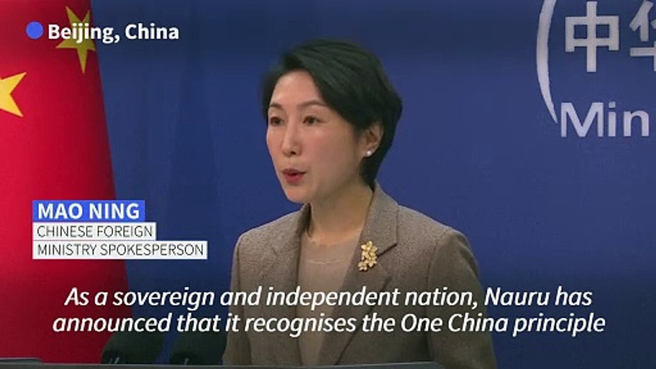 China says 'welcomes' Nauru decision to cut ties with Taiwan - video ...