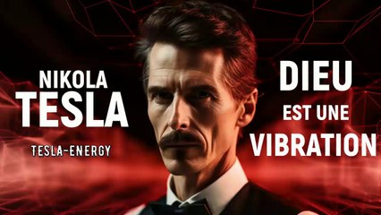 Nikola Tesla ou la vraie compréhension de l'Univers !