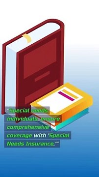 Special Needs Insurance Tailoring Coverage for Unique Needs