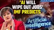 IMF Sounds AI Alarm Over Job Security at Risk Globally, but 'Opportunities Abound' | Oneindia News