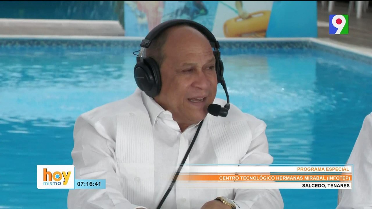Transmisión Especial desde la Provincia Hermanas Mirabal con Rafael Santos Badia de INFOTEP| Hoy Mismo