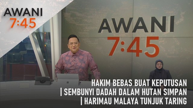 AWANI 7:45 [15/01/2024] – Hakim bebas buat keputusan | Sembunyi dadah dalam hutan simpan | Harimau Malaya tunjuk taring